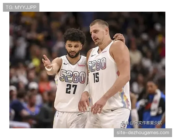 掘金穆雷戈登伤缺影响深度，约基奇单核带队压力倍增
